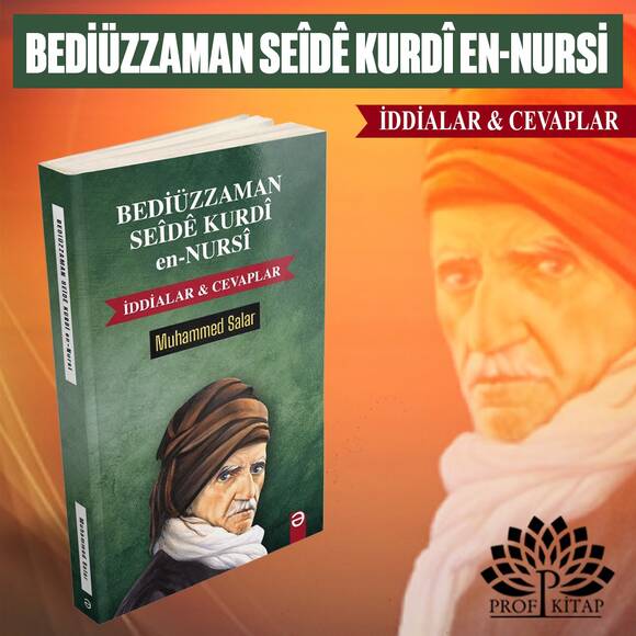 Bediüzzaman Seide Kurdi En-Nursi - İddialar & Cevaplar